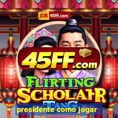 presidente como jogar